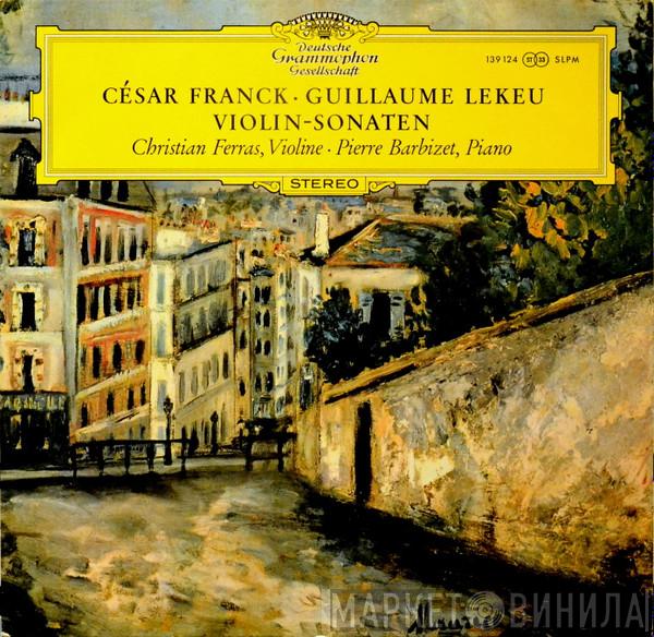 & Christian Ferras , Pierre Barbizet / César Franck  Guillaume Lekeu  - Violin-Sonaten