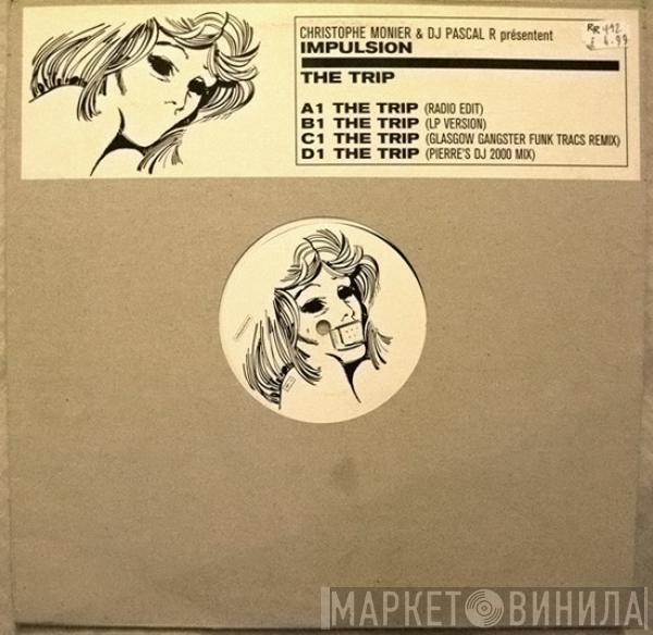 & Christophe Monier Présentent DJ Pascal R  Impulsion  - The Trip