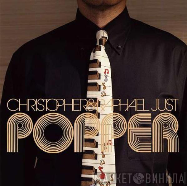 & Christopher Just  Raphael Just  - Popper