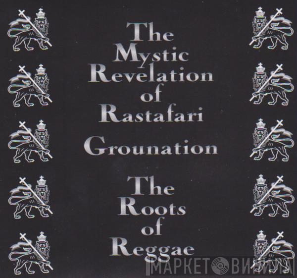& Count Ossie  Mystic Revelation Of Rastafari  - Grounation (The Roots Of Reggae)
