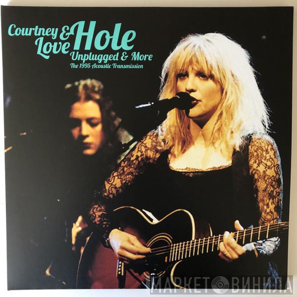 & Courtney Love  Hole   - Unplugged & More: The 1995 Acoustic Transmission