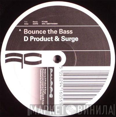 & D Product  Surge   - Bounce The Bass / Made The Switch