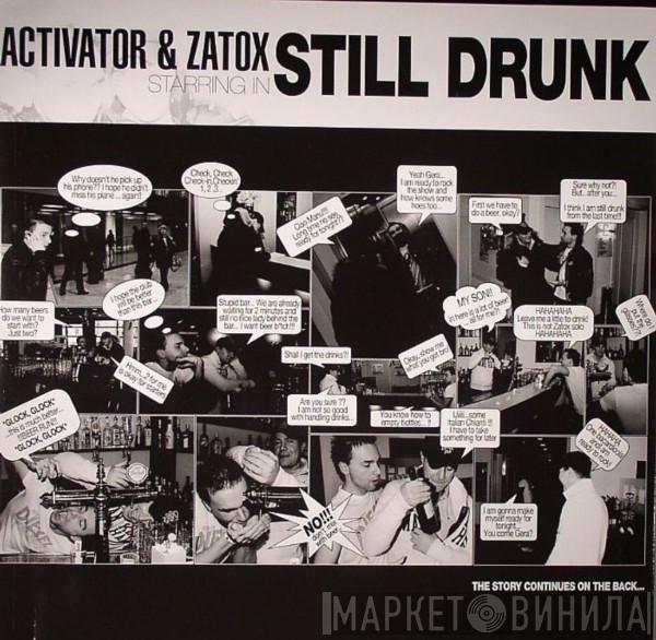 & DJ Activator  Zatox  - Still Drunk
