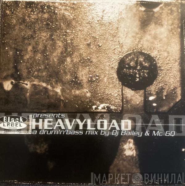 & DJ Bailey  MC GQ  - Heavyload