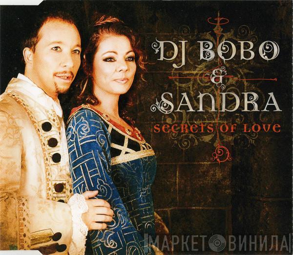 & DJ BoBo  Sandra  - Secrets Of Love