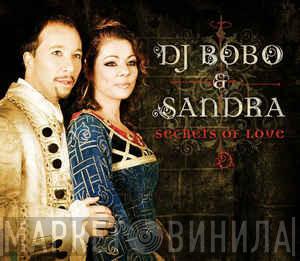& DJ BoBo  Sandra  - Secrets Of Love