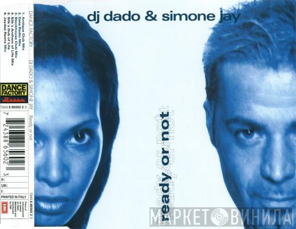 & DJ Dado  Simone Jay  - Ready Or Not