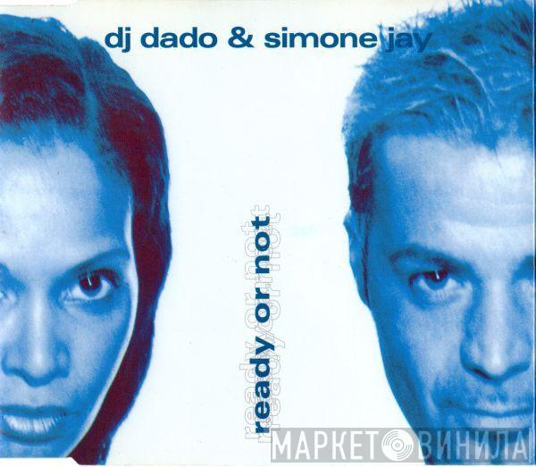 & DJ Dado  Simone Jay  - Ready Or Not