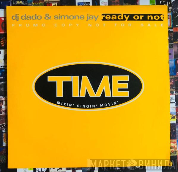 & DJ Dado  Simone Jay  - Ready Or Not