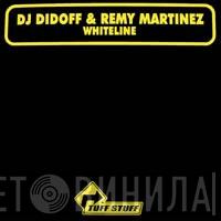 & DJ Didoff  Remy Martinez  - Whiteline