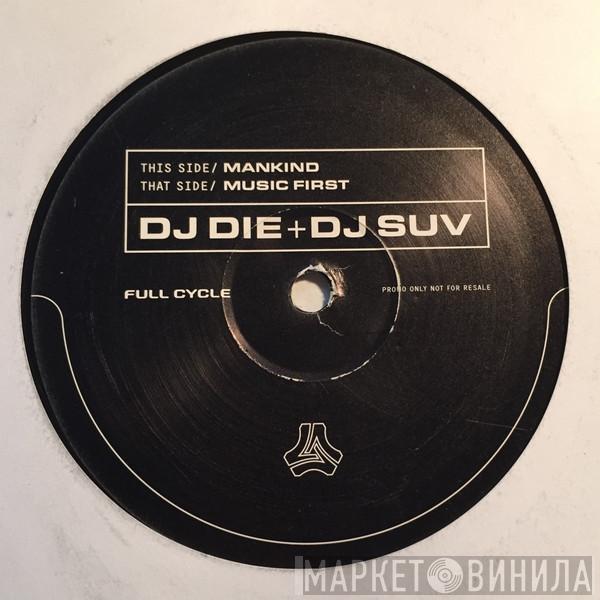& DJ Die  Suv  - Mankind / Music First