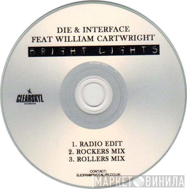 & DJ Die Ft. Interface   William Cartwright  - Bright Lights