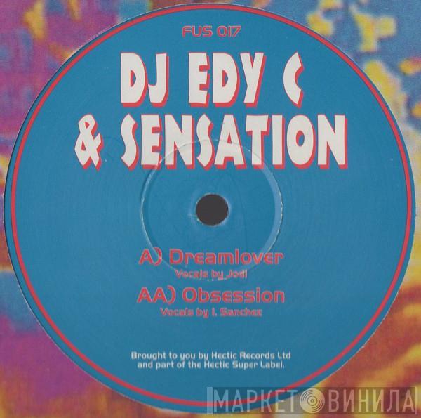 & DJ Edy C  Sensation   - Dreamlover / Obsession