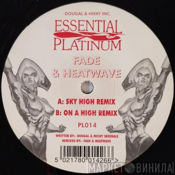 & DJ Fade  Heatwave   - Sky High / On A High (Remixes)