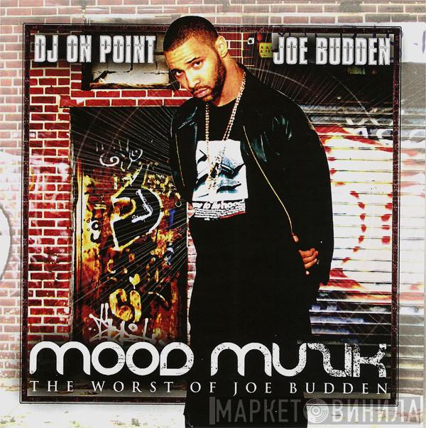& DJ On Point  Joe Budden  - Mood Muzik: The Worst Of Joe Budden