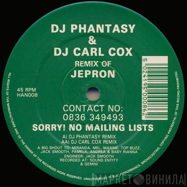 & DJ Phantasy  Carl Cox  - Remix Of Jepron