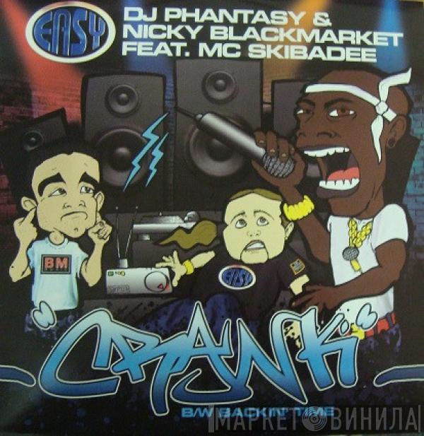 & DJ Phantasy Feat. Nicky Blackmarket  Skibadee  - Crank / Backin' Time