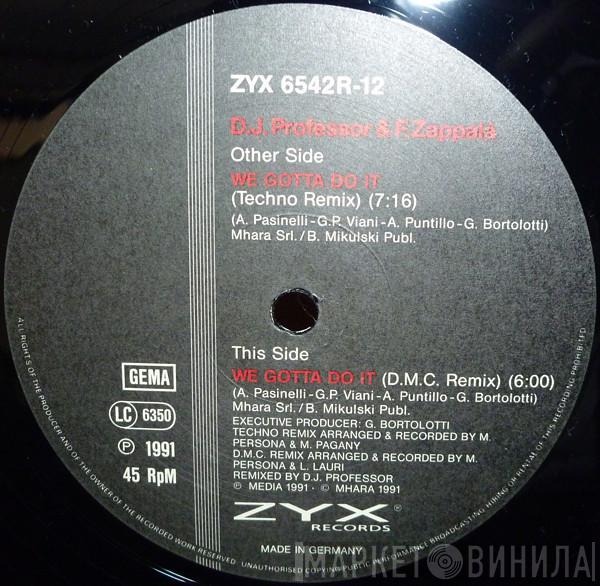 & DJ Professor  Francesco Zappalà  - We Gotta Do It (Remix)