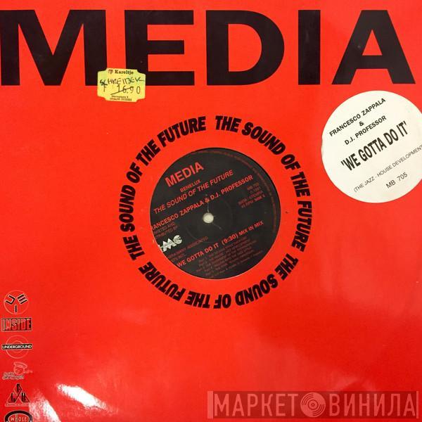 & DJ Professor  Francesco Zappalà  - We Gotta Do It