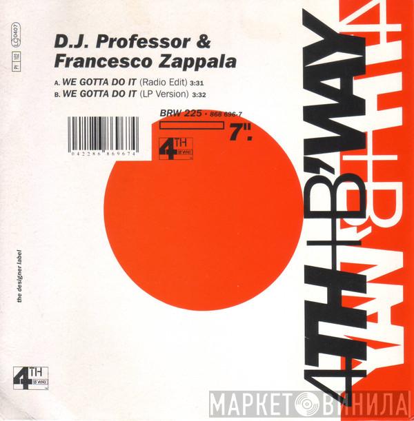 & DJ Professor  Francesco Zappalà  - We Gotta Do It