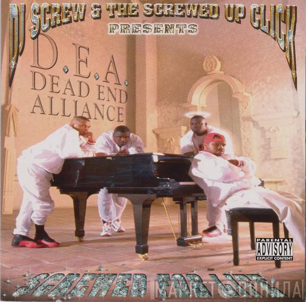 & DJ Screw  Presents The Screwed Up Click  Dead End Alliance  - Screwed For Life