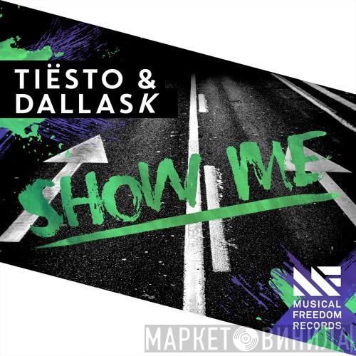 & DJ Tiësto  DallasK  - Show Me