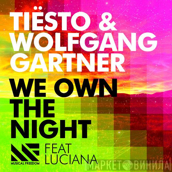 & DJ Tiësto Feat Wolfgang Gartner  Luciana  - We Own The Night
