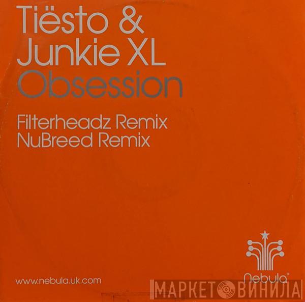 & DJ Tiësto  Junkie XL  - Obsession