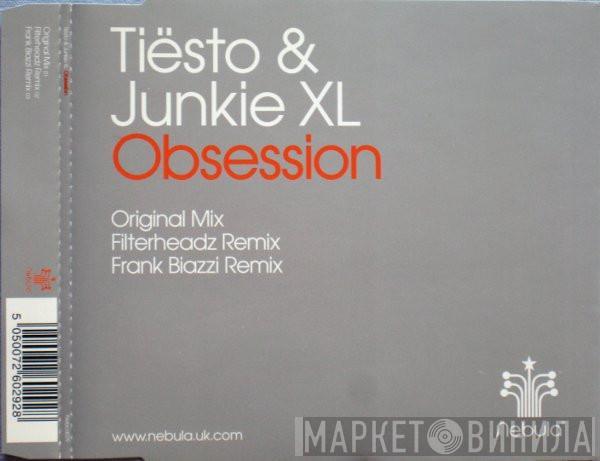 & DJ Tiësto  Junkie XL  - Obsession