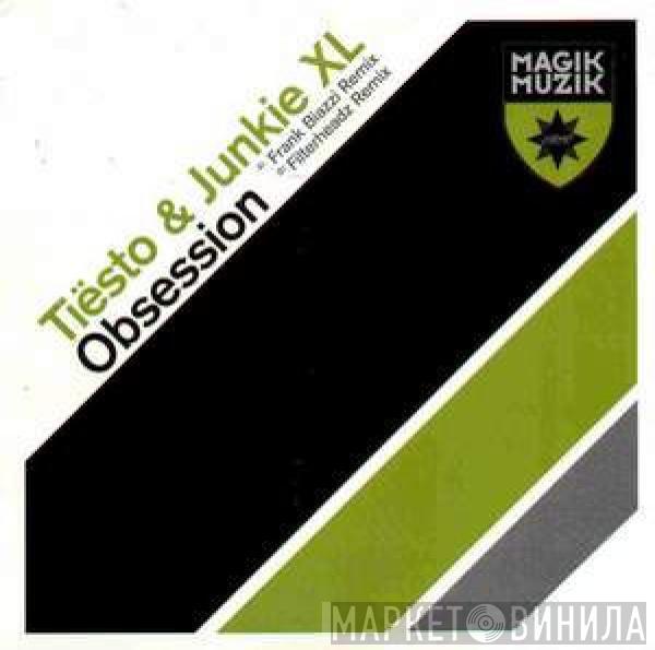 & DJ Tiësto  Junkie XL  - Obsession