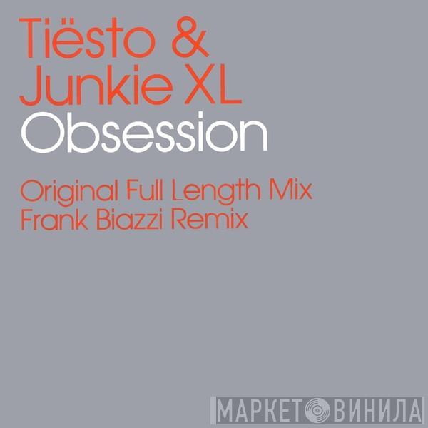 & DJ Tiësto  Junkie XL  - Obsession