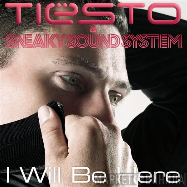 & DJ Tiësto  Sneaky Sound System  - I Will Be Here