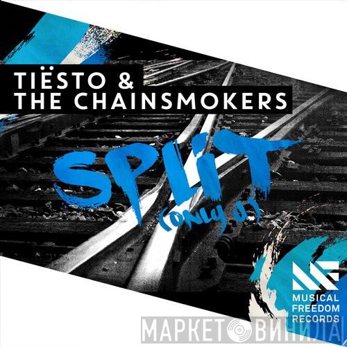 & DJ Tiësto  The Chainsmokers  - Split (Only U)