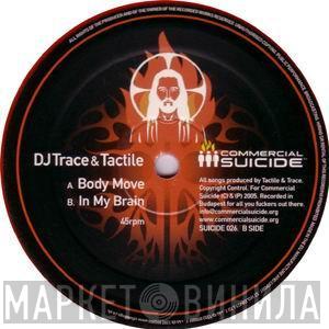 & DJ Trace  Tactile   - Body Move / In My Brain