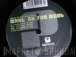 & Dajaé  Full Intention  - What Do You Want?