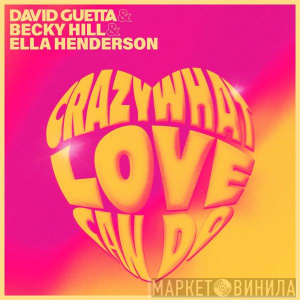 & David Guetta & Becky Hill  Ella Henderson  - Crazy What Love Can Do (Extended)
