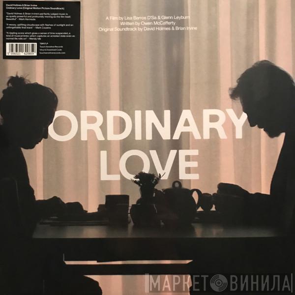 & David Holmes  Brian Irvine  - Ordinary Love