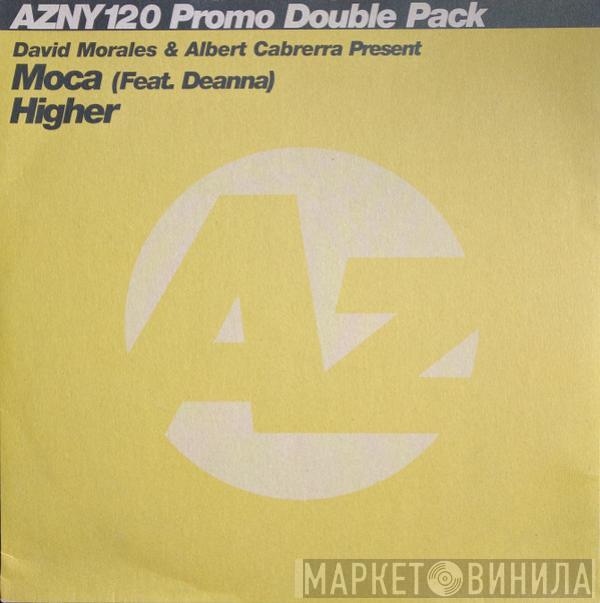 & David Morales Present Albert Cabrera Feat. Moca  Deanna  - Higher