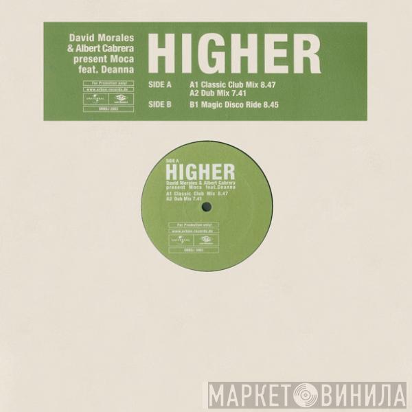 & David Morales Present Albert Cabrera Feat. Moca  Deanna  - Higher