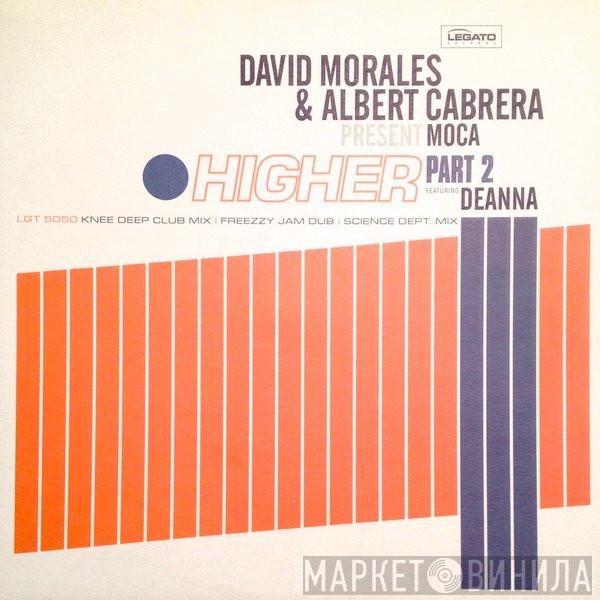& David Morales Present Albert Cabrera Featuring Moca  Deanna  - Higher (Part 2)