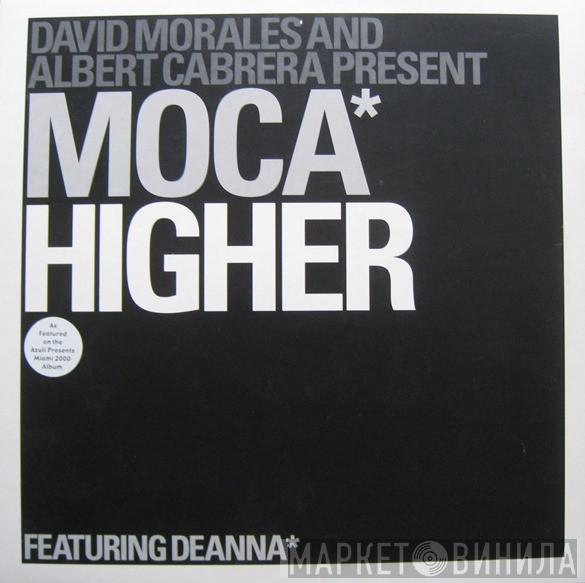 & David Morales Present Albert Cabrera Featuring Moca  Deanna  - Higher
