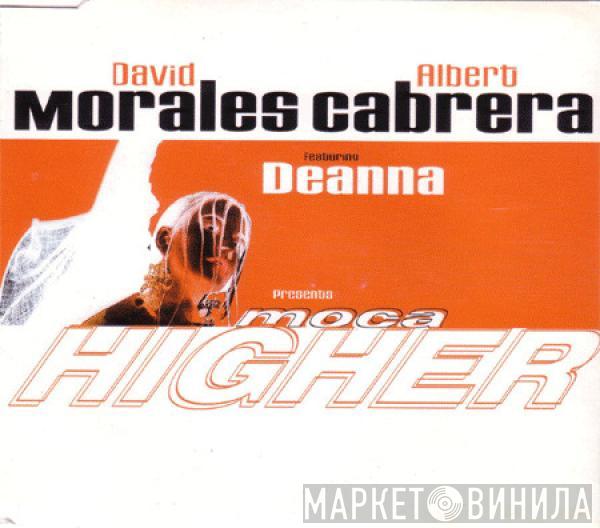 & David Morales Presents Albert Cabrera Featuring Moca  Deanna  - Higher