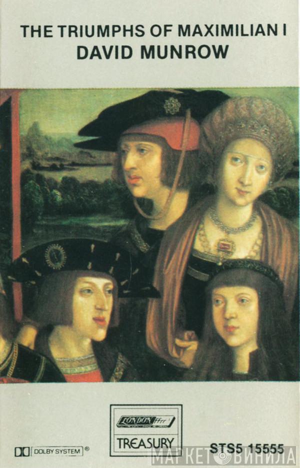 & David Munrow  The Early Music Consort Of London  - The Triumphs Of Maximillian I
