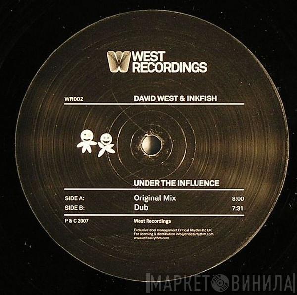 & David West  Inkfish  - Under The Influence