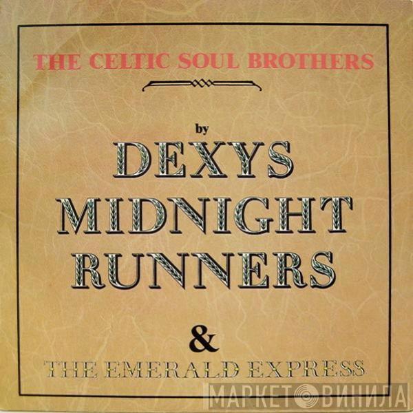 & Dexys Midnight Runners  The Emerald Express  - The Celtic Soul Brothers