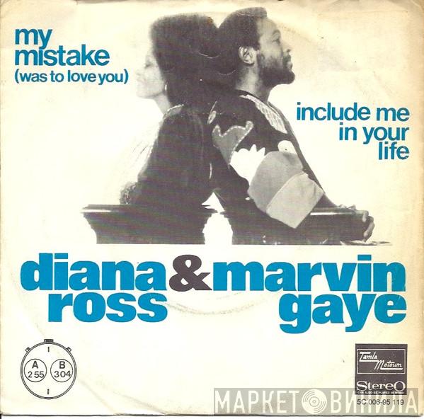 & Diana Ross  Marvin Gaye  - My Mistake (Was To Love You) / Include Me In Your Life