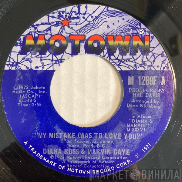 & Diana Ross  Marvin Gaye  - My Mistake (Was To Love You) / Include Me In Your Life