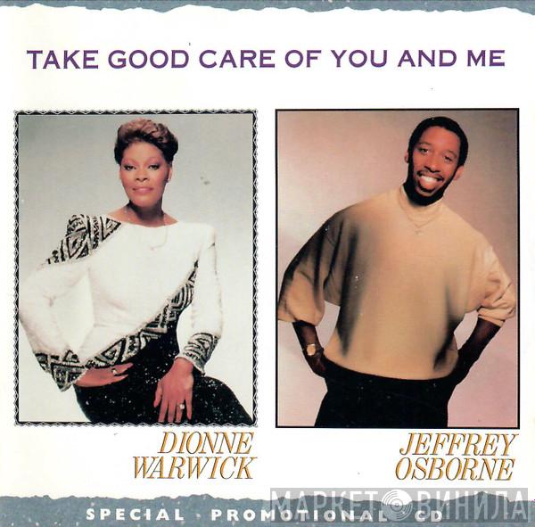 & Dionne Warwick  Jeffrey Osborne  - Take Good Care Of You And Me