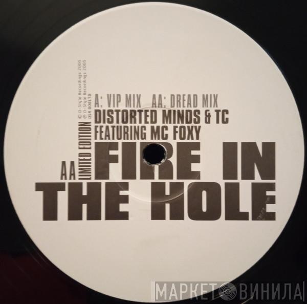 & Distorted Minds Featuring T.C.   MC Foxy  - Fire In The Hole (Remixes)