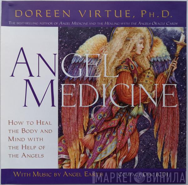 & Doreen Virtue  AngelEarth  - Angel Medicine: How To Heal The Body And Mind With The Help Of The Angels